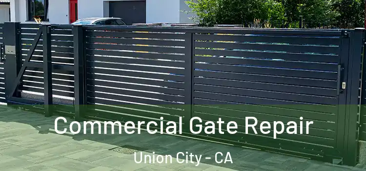 Commercial Gate Repair Union City - CA