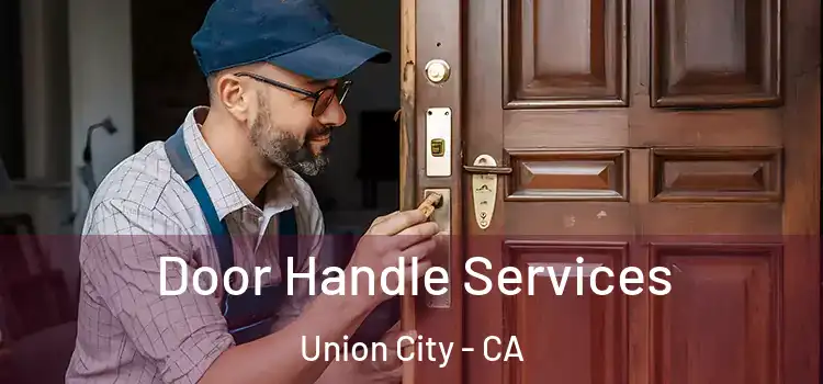 Door Handle Services Union City - CA