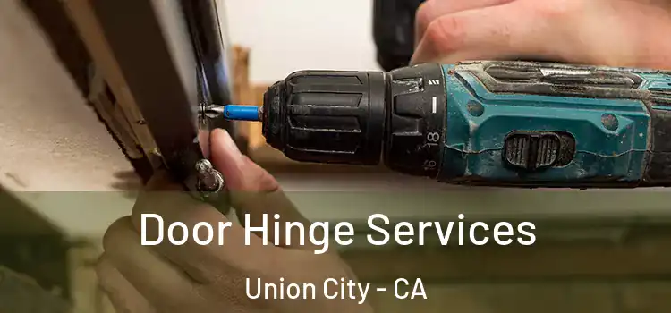 Door Hinge Services Union City - CA