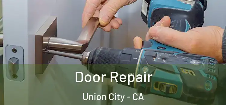 Door Repair Union City - CA