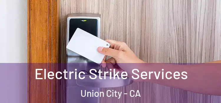 Electric Strike Services Union City - CA