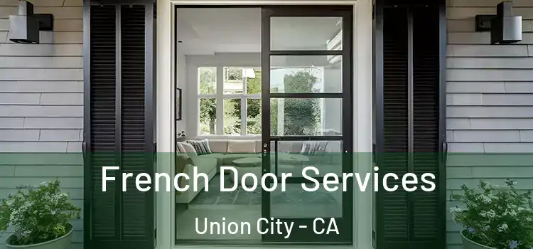 French Door Services Union City - CA