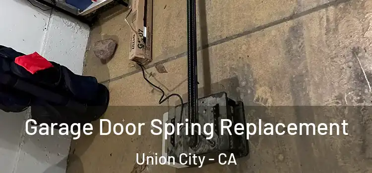  Garage Door Spring Replacement Union City - CA