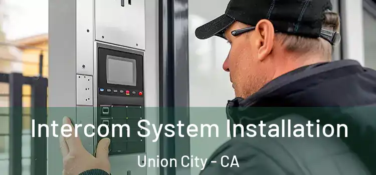 Intercom System Installation Union City - CA