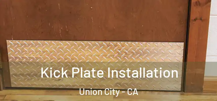 Kick Plate Installation Union City - CA