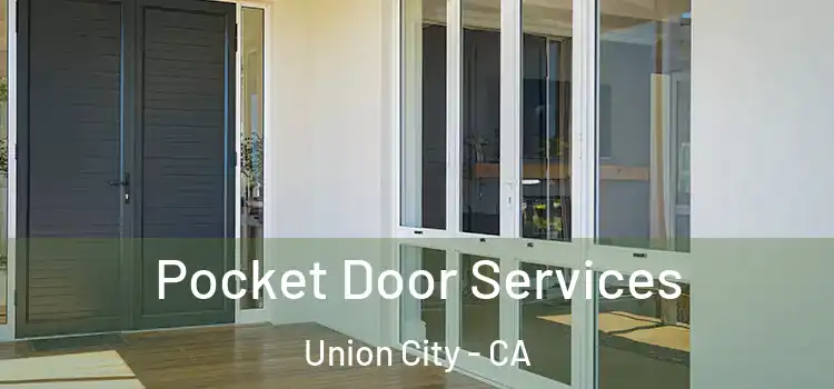 Pocket Door Services Union City - CA