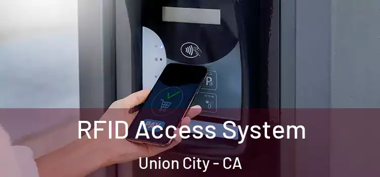 RFID Access System Union City - CA