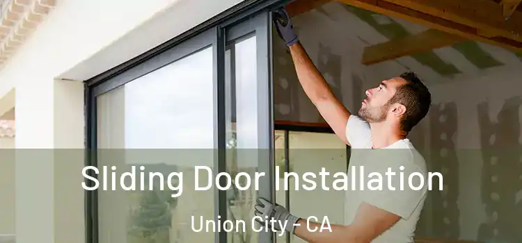 Sliding Door Installation Union City - CA