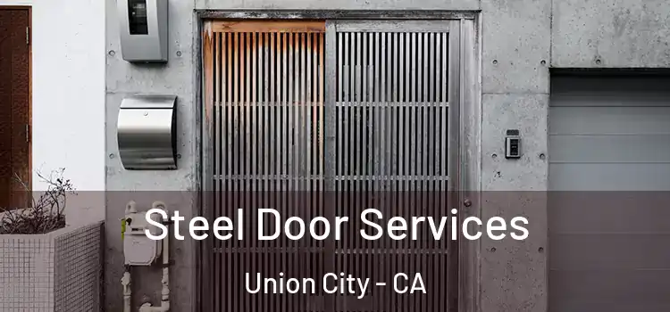  Steel Door Services Union City - CA